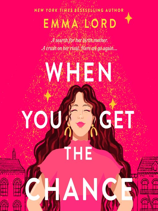 Title details for When You Get the Chance by Emma Lord - Available